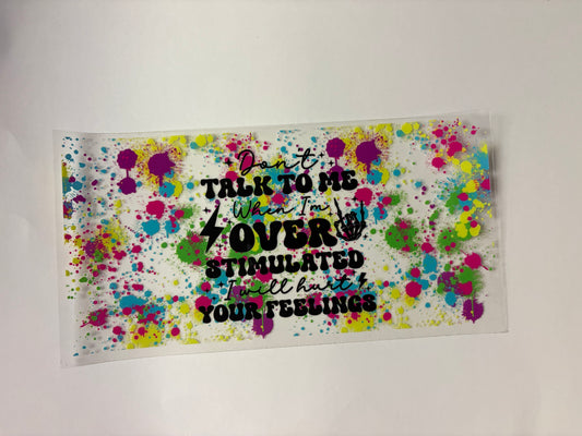 138. Over Stimulated UVDTF Wrap