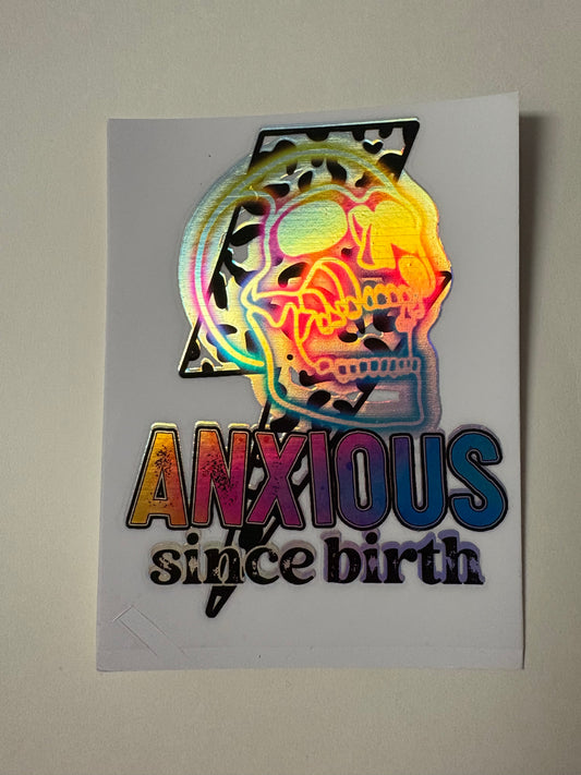 235. Anxious Holographic UVDTF Decal