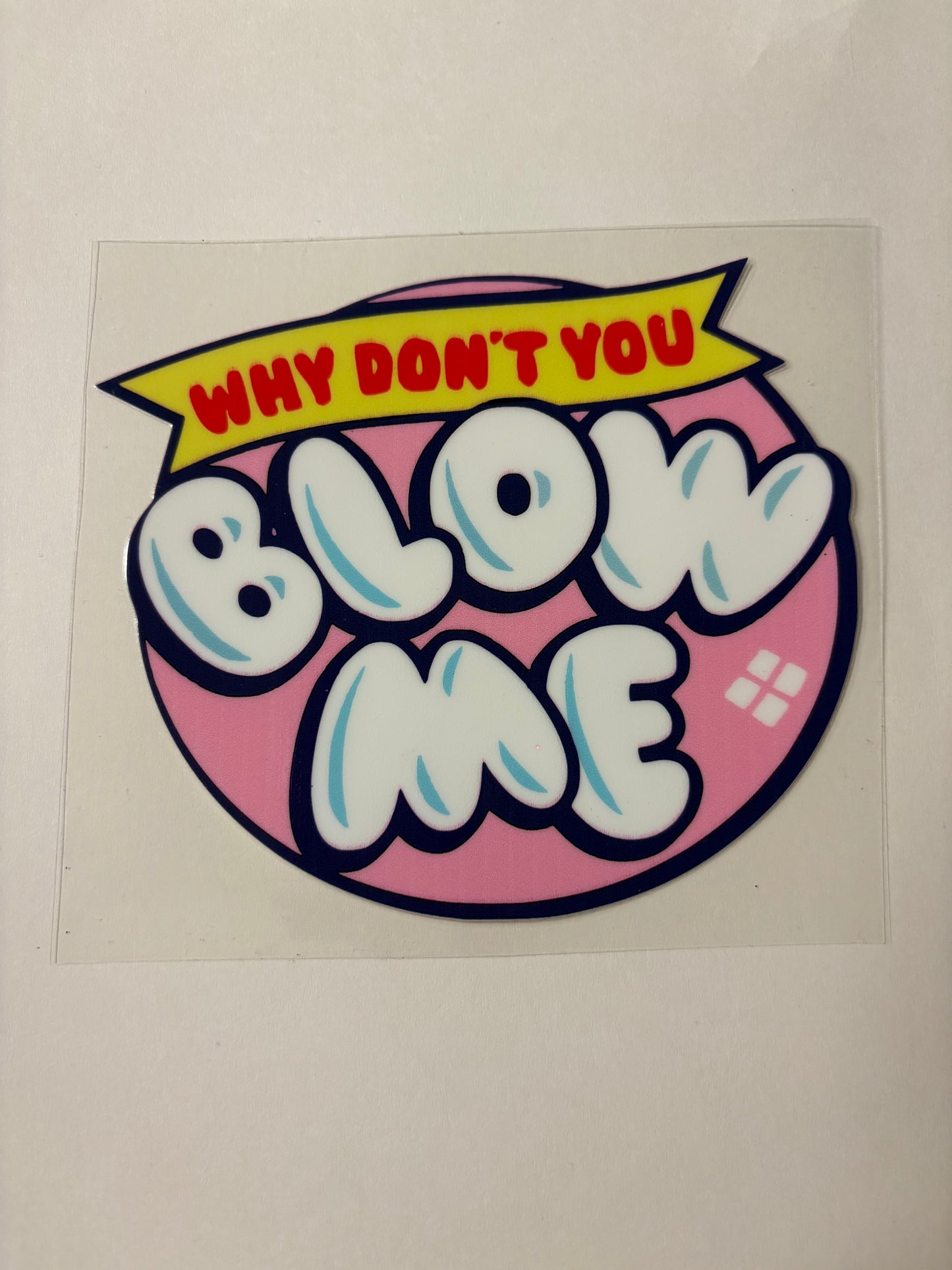 272. Blow Me UVDTF Decal