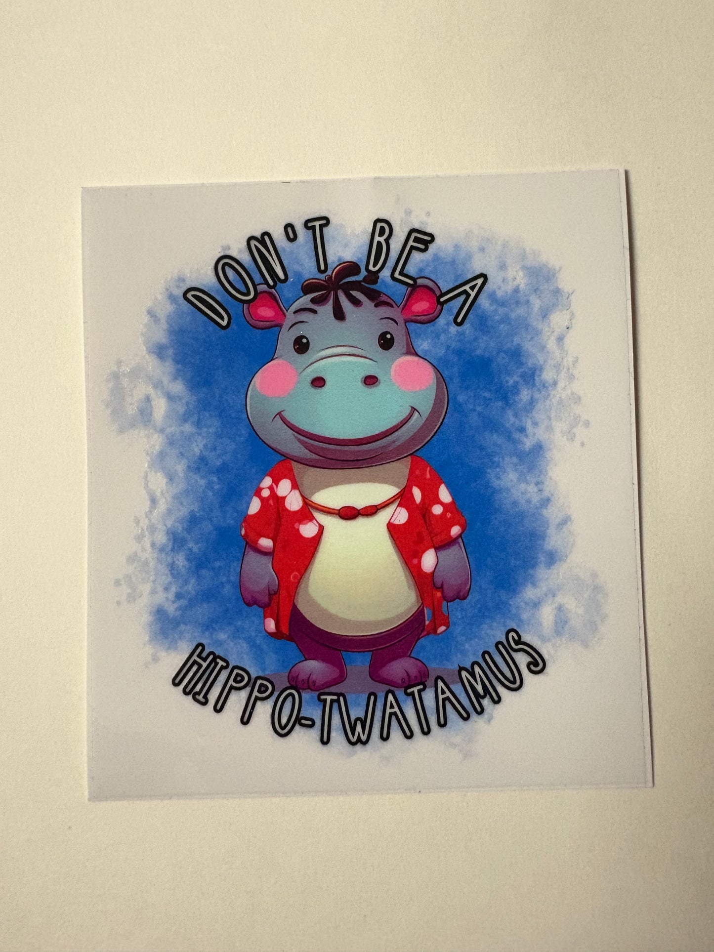 298. Don't Be A ... UVDTF Decals