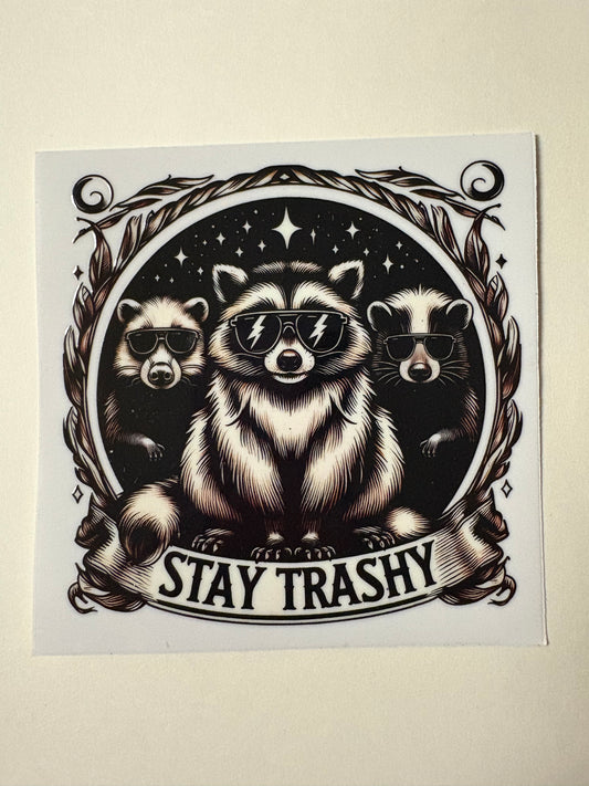 283. Stay Trashy UVDTF Decal