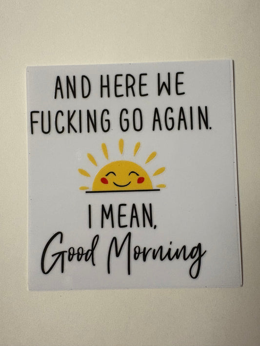 285. Good Morning UVDTF Decal