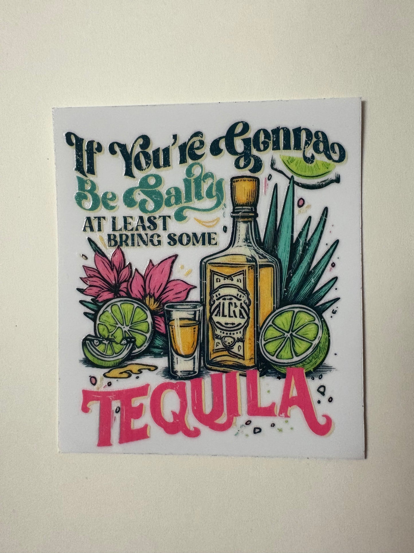 295. Salty Tequila UVDTF Decal